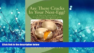 Online eBook Are There Cracks In Your Nest-Egg?: A Quick And Easy Guide For Building And