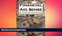 READ book  Financial Aid Sense: Making Sense out of Financial Aid and the College Financing