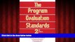 For you The Program Evaluation Standards: 2nd Edition How to Assess Evaluations of Educational