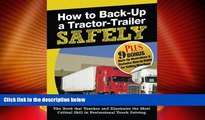 Big Deals  How to Back-Up a Tractor-Trailer SAFELY  Best Seller Books Most Wanted