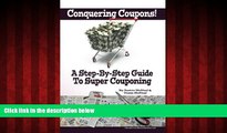 Online eBook Conquering Coupons!: A Step-By-Step Guide To Super Couponing