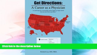 Big Deals  Get Directions: A Career As A Physician: A road map for a successful career begins in