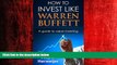 For you Warren Buffett: How to invest like Warren Buffett: A Proven Step By Step Guide To Value