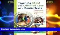 Big Deals  Teaching STEM and Common Core with Mentor Texts: Collaborative Lesson Plans, K-5  Best