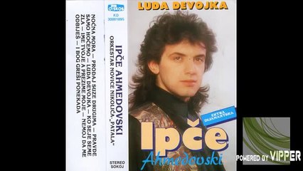 Ipce Ahmedovski - Nemoj da me odbijas
