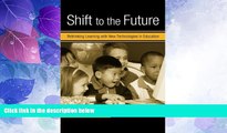 Big Deals  Shift to the Future: Rethinking Learning with New Technologies in Education (Changing