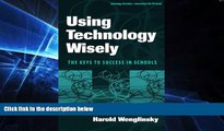 Big Deals  Using Technology Wisely: The Keys To Success In Schools (Technology,