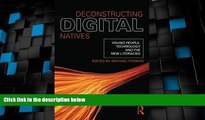 Big Deals  Deconstructing Digital Natives: Young People, Technology, and the New Literacies  Free
