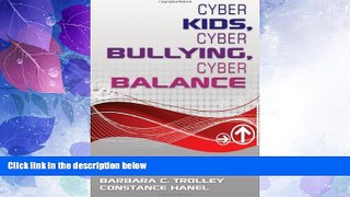 Big Deals  Cyber Kids, Cyber Bullying, Cyber Balance  Free Full Read Best Seller