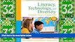 Big Deals  Literacy, Technology, and Diversity: Teaching for Success in Changing Times  Free Full