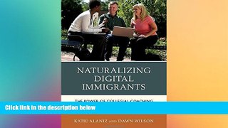 Big Deals  Naturalizing Digital Immigrants: The Power of Collegial Coaching for Technology