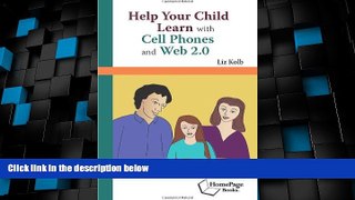 Big Deals  Help Your Child Learn with Cell Phones and Web 2.0  Free Full Read Most Wanted