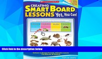 Big Deals  Creating SMART Board Lessons: Yes, You Can!: Easy Step-by-Step Directions for Using