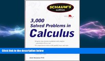 complete  Schaum s 3,000 Solved Problems in Calculus (Schaum s Outlines)