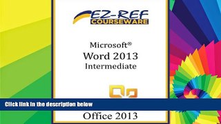 Big Deals  Microsoft Word 2013: Intermediate Level  Free Full Read Most Wanted