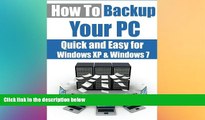 Big Deals  How To Backup Your PC: Quick and Easy for Windows XP   Windows 7 (Volume 1)  Best