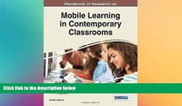 Must Have PDF  Handbook of Research on Mobile Learning in Contemporary Classrooms (Advances in