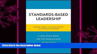 complete  Standards-Based Leadership: A Case Study Book for the Principalship
