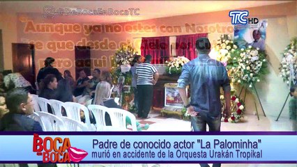 Padre de conocido actor “La Palominha” murió en accidente de la Orquesta Urakán Tropikal