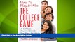 Must Have PDF  How To Play   Win The College Game: A College Success Guide For New Students  Best