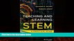 Big Deals  Teaching and Learning STEM: A Practical Guide  Best Seller Books Most Wanted
