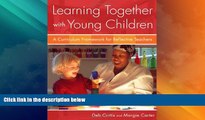 Big Deals  Learning Together with Young Children: A Curriculum Framework for Reflective Teachers