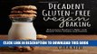 [PDF] Decadent Gluten-Free Vegan Baking: Delicious, Gluten-, Egg- and Dairy-Free Treats and Sweets