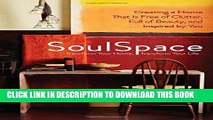 [New] SoulSpace: Transform Your Home, Transform Your Life -- Creating a Home That Is Free of