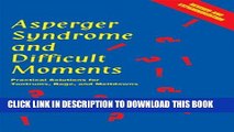 [PDF] Asperger Syndrome and Difficult Moments: Practical Solutions for Tantrums, Rage, and