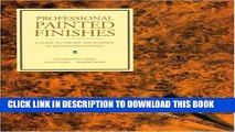 [New] Professional Painted Finishes: A Guide to the Art and Business of Decorative Painting