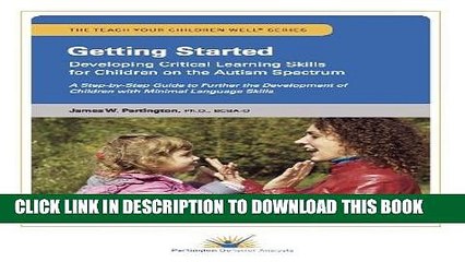 [PDF] Getting Started: Developing Critical Learning Skills for Children on the Autism Spectrum by
