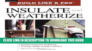 [PDF] Insulate and Weatherize: For Energy Efficiency at Home (Taunton s Build Like a Pro)