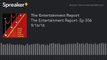 The Entertainment Report- Ep 506 9-16-16 (made with Spreaker)