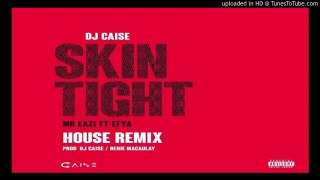 DJ_Caise_ft_Mr_Eazi_Efya_-_Skin_Tight_House_Remix_ ()201116 MUSIC)