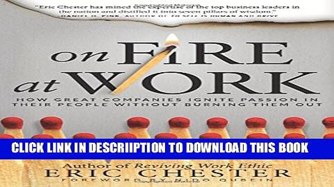 [PDF] On Fire at Work: How Great Companies Ignite Passion in Their People Without Burning Them Out