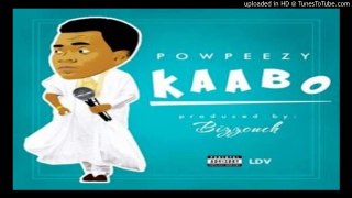 Powpeezy-Kaabo-produced-by-bizzouch (2016 MUSIC)
