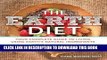 [PDF] The Earth Diet: Your Complete Guide to Living Using Earth s Natural Ingredients Full Online