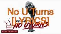 Rick Ross - No U-Turns (Lyrics In Description)