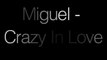 Miguel : Crazy In Love - Lyrics | Fifty Shades Darker