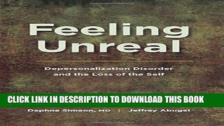 [PDF] Feeling Unreal: Depersonalization Disorder and the Loss of the Self Popular Colection