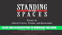 [PDF] Standing in the Spaces: Essays on Clinical Process Trauma and Dissociation Popular Colection