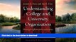 FAVORITE BOOK  Understanding College and University Organization: Theories for Effective Policy