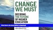 READ  Change We Must: Deciding the Future of Higher Education FULL ONLINE