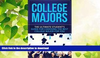 READ BOOK  College Majors: The Ultimate Student s Guide for Choosing The Best College Major For