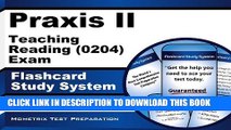 [New] Praxis II Teaching Reading (0204) Exam Flashcard Study System: Praxis II Test Practice