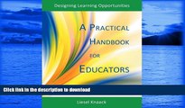 READ BOOK  A Practical Handbook for Educators: Designing Learning Opportunities FULL ONLINE