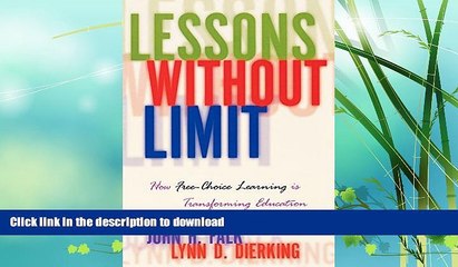 FAVORITE BOOK  Lessons Without Limit: How Free-Choice Learning is Transforming Education FULL