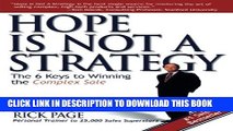 [PDF] Hope Is Not a Strategy: The 6 Keys to Winning the Complex Sale Popular Colection