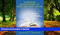 READ BOOK  SUPERIOR QUOTATIONS to educate and amuse: The highest concentration of wisdom wit and