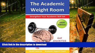 EBOOK ONLINE  The Academic Weight Room: Strengthen Your Academic Skill Set  GET PDF